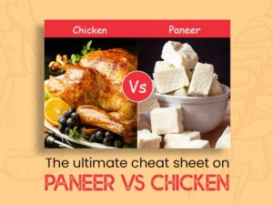 The ultimate cheat sheet on paneer vs chicken