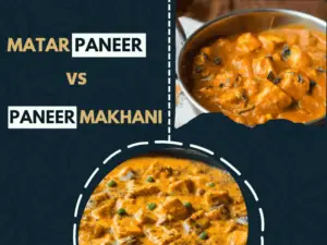Matar Paneer vs makhani