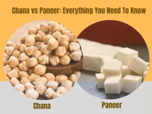 Chana vs Paneer Everything You Need To Know