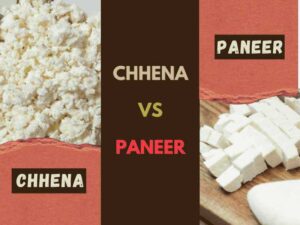 Chhena vs Paneer