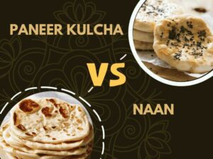 Paneer Kulcha vs Naan
