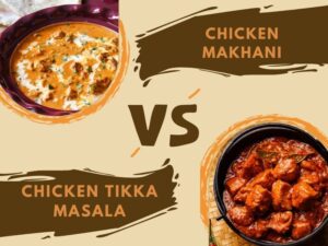 chicken makhani vs chicken tikka masala